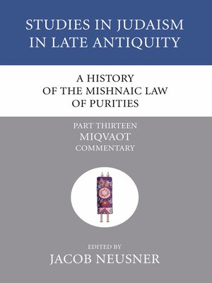cover image of A History of the Mishnaic Law of Purities, Part 13
